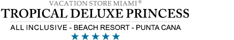 Tropical Deluxe Princess Beach Resort & Spa - All Inclusive 